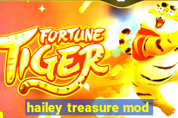 hailey treasure mod